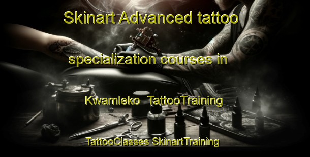 Skinart Advanced tattoo specialization courses in Kwamleko | #TattooTraining #TattooClasses #SkinartTraining-South Africa