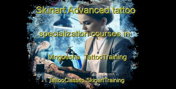 Skinart Advanced tattoo specialization courses in Mngoesha | #TattooTraining #TattooClasses #SkinartTraining-South Africa