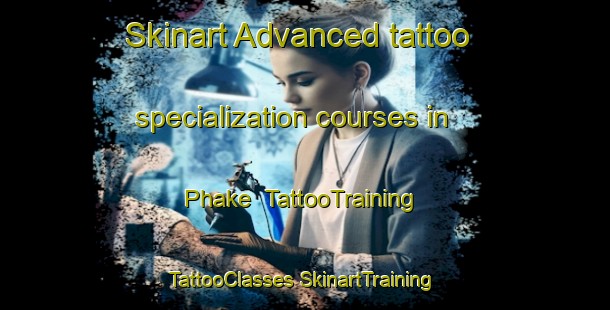 Skinart Advanced tattoo specialization courses in Phake | #TattooTraining #TattooClasses #SkinartTraining-South Africa