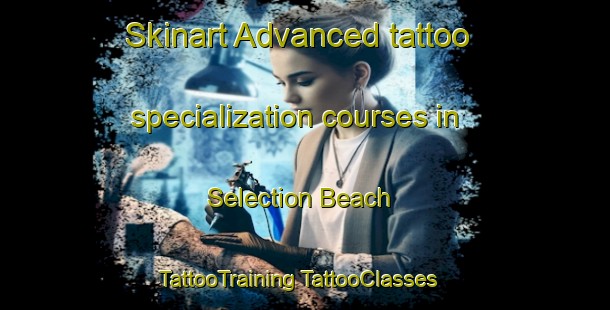 Skinart Advanced tattoo specialization courses in Selection Beach | #TattooTraining #TattooClasses #SkinartTraining-South Africa