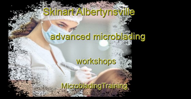 Skinart Albertynsville advanced microblading workshops | #MicrobladingTraining #MicrobladingClasses #SkinartTraining-South Africa