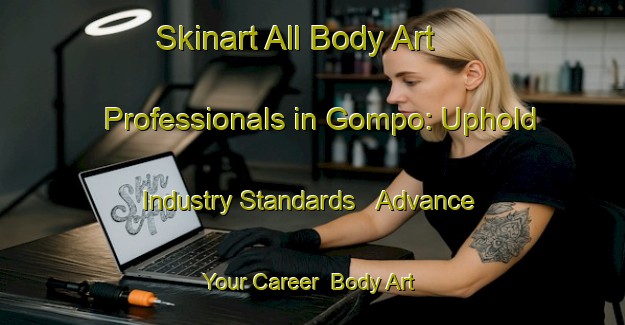 Skinart All Body Art Professionals in Gompo: Uphold Industry Standards - Advance Your Career | Body Art Qualification Authority | BAQA-South Africa