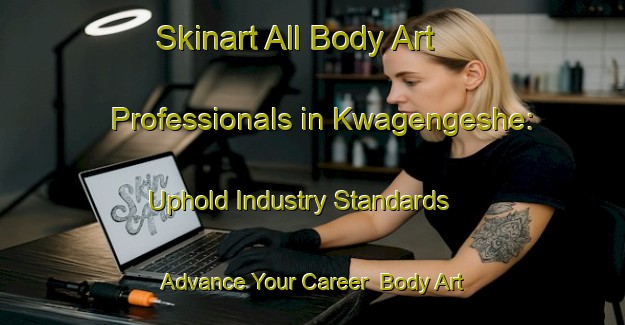 Skinart All Body Art Professionals in Kwagengeshe: Uphold Industry Standards - Advance Your Career | Body Art Qualification Authority | BAQA-South Africa