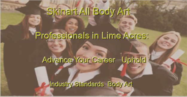 Skinart All Body Art Professionals in Lime Acres: Advance Your Career - Uphold Industry Standards | Body Art Qualification Authority | BAQA-South Africa