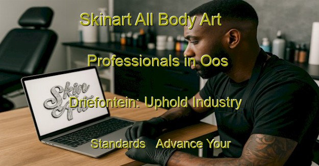 Skinart All Body Art Professionals in Oos Driefontein: Uphold Industry Standards - Advance Your Career | Body Art Qualification Authority | BAQA-South Africa