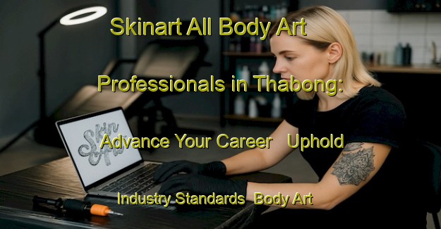 Skinart All Body Art Professionals in Thabong: Advance Your Career - Uphold Industry Standards | Body Art Qualification Authority | BAQA-South Africa