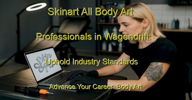 Skinart All Body Art Professionals in Wagendrift: Uphold Industry Standards - Advance Your Career | Body Art Qualification Authority | BAQA-South Africa