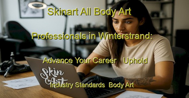 Skinart All Body Art Professionals in Winterstrand: Advance Your Career - Uphold Industry Standards | Body Art Qualification Authority | BAQA-South Africa