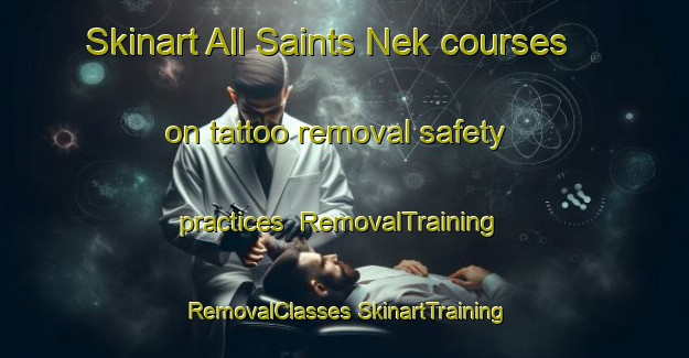 Skinart All Saints Nek courses on tattoo removal safety practices | #RemovalTraining #RemovalClasses #SkinartTraining-South Africa