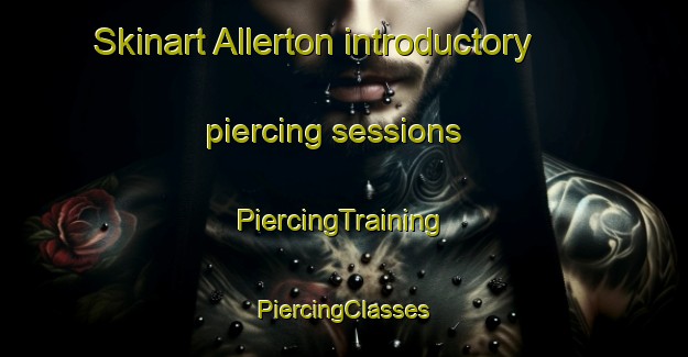 Skinart Allerton introductory piercing sessions | #PiercingTraining #PiercingClasses #SkinartTraining-South Africa