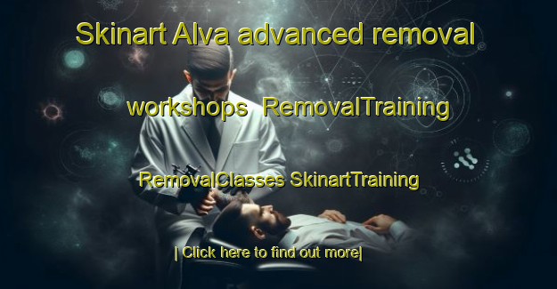 Skinart Alva advanced removal workshops | #RemovalTraining #RemovalClasses #SkinartTraining-South Africa