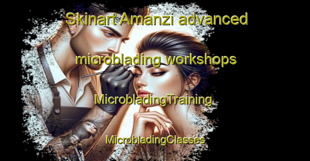 Skinart Amanzi advanced microblading workshops | #MicrobladingTraining #MicrobladingClasses #SkinartTraining-South Africa