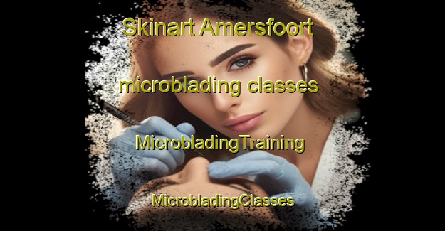 Skinart Amersfoort microblading classes | #MicrobladingTraining #MicrobladingClasses #SkinartTraining-South Africa