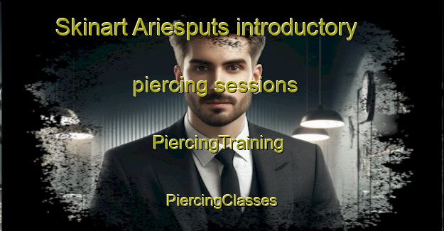 Skinart Ariesputs introductory piercing sessions | #PiercingTraining #PiercingClasses #SkinartTraining-South Africa