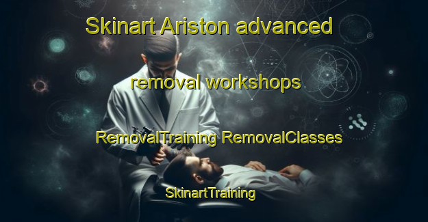 Skinart Ariston advanced removal workshops | #RemovalTraining #RemovalClasses #SkinartTraining-South Africa