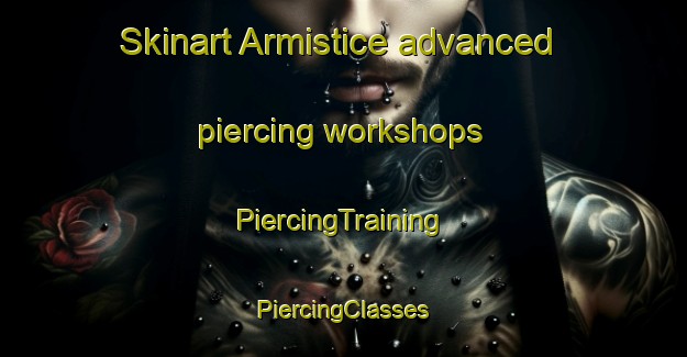 Skinart Armistice advanced piercing workshops | #PiercingTraining #PiercingClasses #SkinartTraining-South Africa