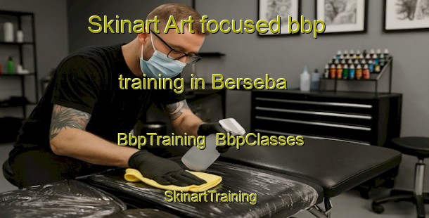 Skinart Art-focused bbp training in Berseba | BbpTraining | BbpClasses | SkinartTraining-South Africa