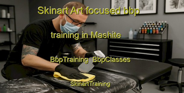 Skinart Art-focused bbp training in Mashite | BbpTraining | BbpClasses | SkinartTraining-South Africa
