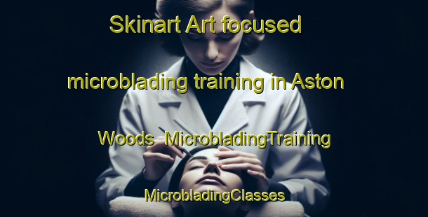 Skinart Art-focused microblading training in Aston Woods | #MicrobladingTraining #MicrobladingClasses #SkinartTraining-South Africa