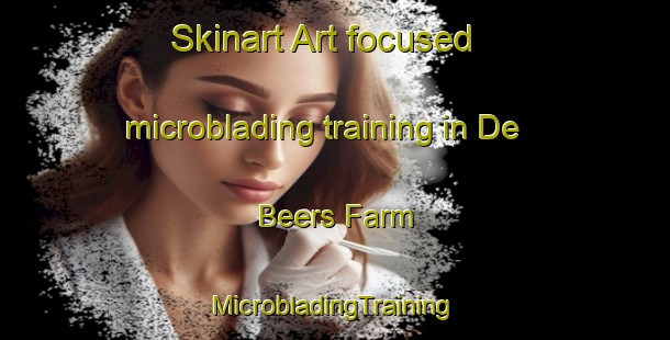 Skinart Art-focused microblading training in De Beers Farm | #MicrobladingTraining #MicrobladingClasses #SkinartTraining-South Africa