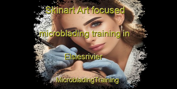 Skinart Art-focused microblading training in Elsiesrivier | #MicrobladingTraining #MicrobladingClasses #SkinartTraining-South Africa