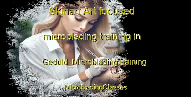 Skinart Art-focused microblading training in Geduld | #MicrobladingTraining #MicrobladingClasses #SkinartTraining-South Africa