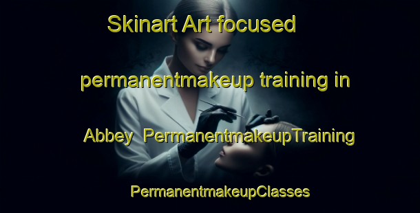 Skinart Art-focused permanentmakeup training in Abbey | #PermanentmakeupTraining #PermanentmakeupClasses #SkinartTraining-South Africa