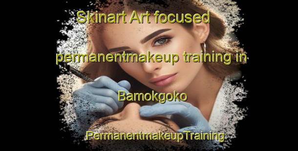 Skinart Art-focused permanentmakeup training in Bamokgoko | #PermanentmakeupTraining #PermanentmakeupClasses #SkinartTraining-South Africa