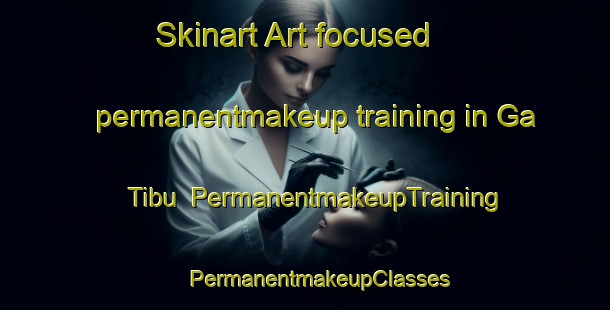 Skinart Art-focused permanentmakeup training in Ga Tibu | #PermanentmakeupTraining #PermanentmakeupClasses #SkinartTraining-South Africa