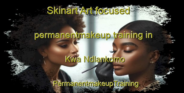 Skinart Art-focused permanentmakeup training in Kwa Ndlankomo | #PermanentmakeupTraining #PermanentmakeupClasses #SkinartTraining-South Africa