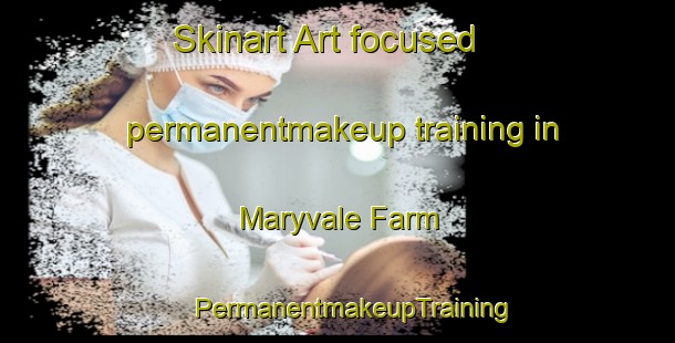 Skinart Art-focused permanentmakeup training in Maryvale Farm | #PermanentmakeupTraining #PermanentmakeupClasses #SkinartTraining-South Africa