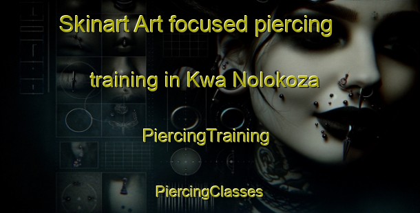 Skinart Art-focused piercing training in Kwa Nolokoza | #PiercingTraining #PiercingClasses #SkinartTraining-South Africa