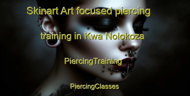 Skinart Art-focused piercing training in Kwa Nolokoza | #PiercingTraining #PiercingClasses #SkinartTraining-South Africa