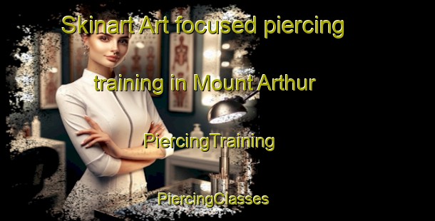 Skinart Art-focused piercing training in Mount Arthur | PiercingTraining | PiercingClasses | SkinartTraining-South Africa