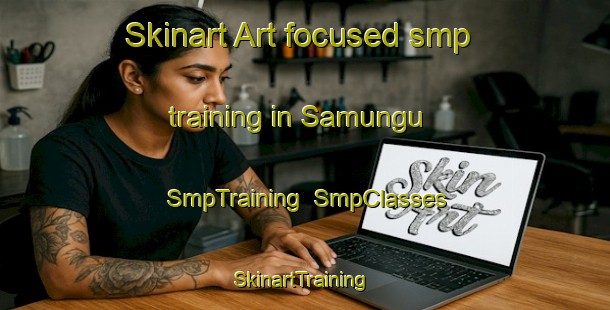 Skinart Art-focused smp training in Samungu | SmpTraining | SmpClasses | SkinartTraining-South Africa