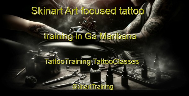 Skinart Art-focused tattoo training in Ga Maribana | #TattooTraining #TattooClasses #SkinartTraining-South Africa