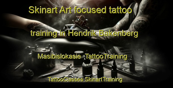 Skinart Art-focused tattoo training in Hendrik Bakenberg Masibislokasie | #TattooTraining #TattooClasses #SkinartTraining-South Africa