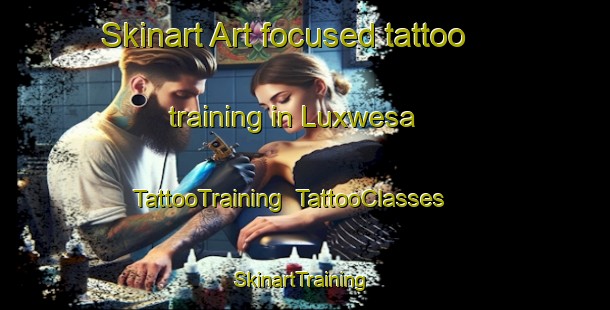 Skinart Art-focused tattoo training in Luxwesa | TattooTraining | TattooClasses | SkinartTraining-South Africa