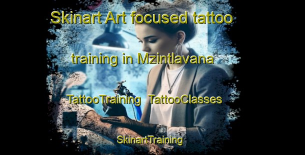 Skinart Art-focused tattoo training in Mzintlavana | TattooTraining | TattooClasses | SkinartTraining-South Africa