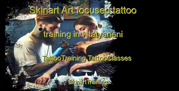 Skinart Art-focused tattoo training in Ntatyaneni | #TattooTraining #TattooClasses #SkinartTraining-South Africa