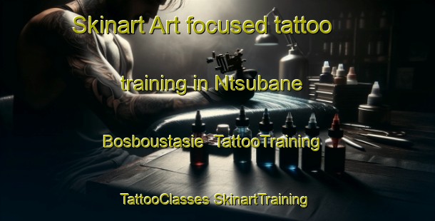 Skinart Art-focused tattoo training in Ntsubane Bosboustasie | #TattooTraining #TattooClasses #SkinartTraining-South Africa