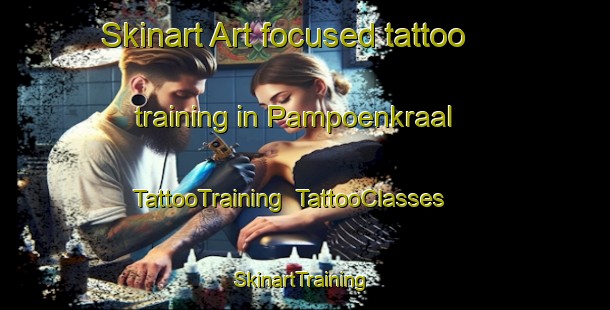 Skinart Art-focused tattoo training in Pampoenkraal | TattooTraining | TattooClasses | SkinartTraining-South Africa