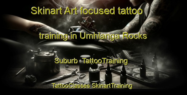 Skinart Art-focused tattoo training in Umhlanga Rocks Suburb | #TattooTraining #TattooClasses #SkinartTraining-South Africa