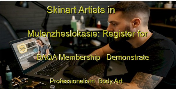 Skinart Artists in Mulenzheslokasie: Register for BAQA Membership - Demonstrate Professionalism | Body Art Qualification Authority | BAQA-South Africa