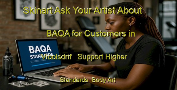 Skinart Ask Your Artist About BAQA for Customers in Vioolsdrif - Support Higher Standards | Body Art Qualification Authority | BAQA-South Africa