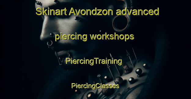 Skinart Avondzon advanced piercing workshops | #PiercingTraining #PiercingClasses #SkinartTraining-South Africa