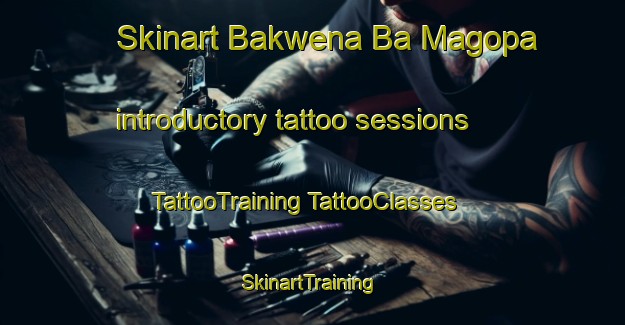 Skinart Bakwena Ba Magopa introductory tattoo sessions | #TattooTraining #TattooClasses #SkinartTraining-South Africa