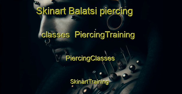 Skinart Balatsi piercing classes | #PiercingTraining #PiercingClasses #SkinartTraining-South Africa