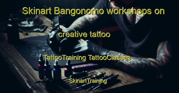 Skinart Bangonomo workshops on creative tattoo | #TattooTraining #TattooClasses #SkinartTraining-South Africa