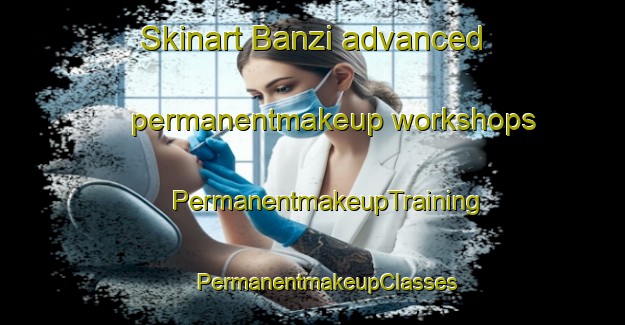 Skinart Banzi advanced permanentmakeup workshops | #PermanentmakeupTraining #PermanentmakeupClasses #SkinartTraining-South Africa